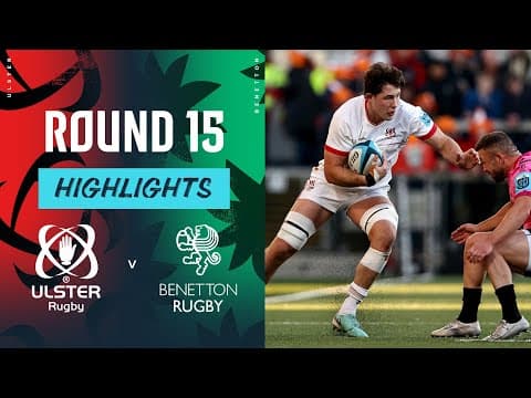Ulster v Benetton Rugby | Instant Highlights | Round 15 | URC 2023/24